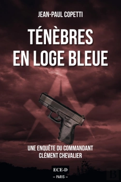 Bertrand.pt - Ténèbres En Loge Bleue : Une Enquête Du Commandant Clément Chevalier