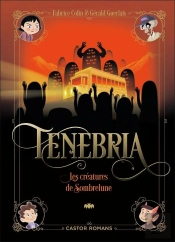 Tenebria T2 - Les Créatures De Sombrelune
