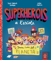 Tenen Cura Del Planeta (Superherois A L'Escola)