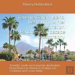 Bertrand.pt - Tenerife Canary Island, Best Sunny Winter Destination. Panoramic Landscape Photographs.