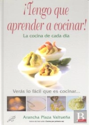 ¡Tengo Que Aprender A Cocinar! La Cocina De Cada Día