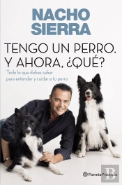 Tengo Un Perro. Y Ahora, ¿Qué?