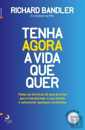 Tenha Agora a Vida Que Quer