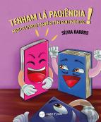 Tenham Lá Paciência - Mas os Livros Também Têm Sentimentos!