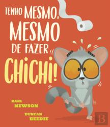 Tenho Mesmo, Mesmo de Fazer Chichi!