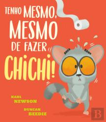 Tenho Mesmo, Mesmo de Fazer Chichi!