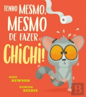 Tenho Mesmo, Mesmo de Fazer Chichi!