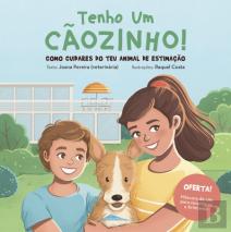 Tenho Um Cãozinho! Como Cuidares do Teu Animal de Estimação