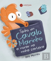 Tenho um Cavalo Marinho a morar na minha carteira