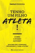 Tenho um Filho Atleta! -  Como o Posso Ajudar?