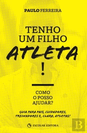 Tenho um Filho Atleta! -  Como o Posso Ajudar?