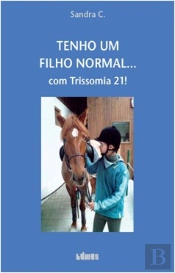 Tenho um Filho Normal... com Trissomia 21!