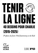 Tenir La Ligne : 40 Dessins Pour Charlie (2015-2025)