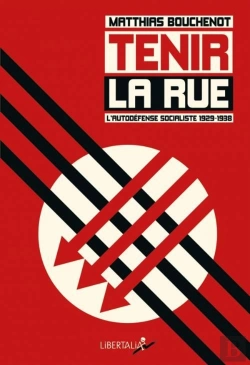 Bertrand.pt - Tenir La Rue : L'Autodéfense Socialiste 1929-1938