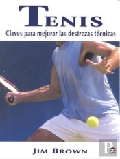 Tenis. Claves Para Mejorar Las Destrezas Técnicas