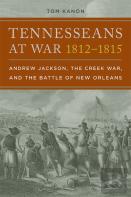 Tennesseans At War, 1812â€“1815