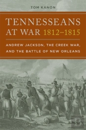 Tennesseans At War, 1812â€“1815