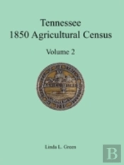 Tennessee 1850 Agricultural Census: Vol.