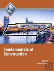 Tennessee Fundamentals Of Construction (Level 1) Trainee Guide
