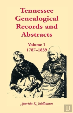 Bertrand.pt - Tennessee Genealogical Records And Abstracts, Volume 1