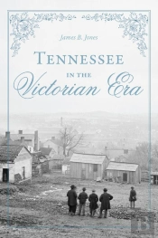 Tennessee In The Victorian Era