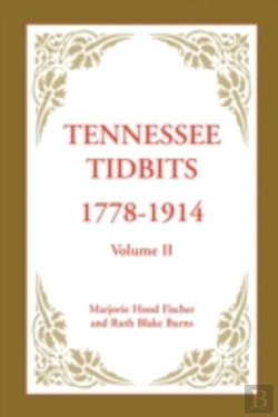 Bertrand.pt - Tennessee Tidbits, 1778-1914, Volume Ii