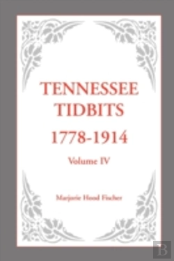 Bertrand.pt - Tennessee Tidbits, 1778-1914, Volume Iv
