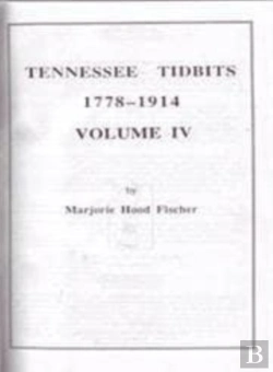 Bertrand.pt - Tennessee Tidbits, 1778-1914, Volume Iv
