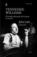 Tennessee Williams. El Erratico Desvario De La Carne. Una Biograf
