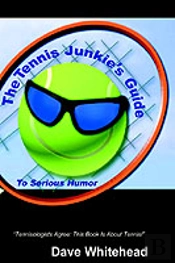Tennis Junkie'S Guide (To Serious Humor)