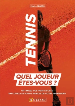 Bertrand.pt - Tennis : Quel Joueur Êtes-Vous ? Optimiser Vos Points Forts ; Exploitez Les Points Faibles De Votre Adversaire