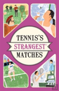 Bertrand.pt - Tennis'S Strangest Matches