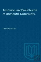 Tennyson And Swinburne As Romantic Naturalists