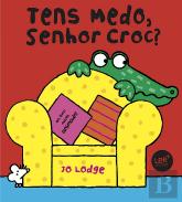 Tens Medo, Senhor Croc?