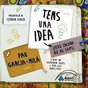 Tens Una Idea (Però Encara No Ho Saps)