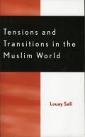 Tensions And Transitions In The Muslim World