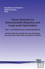 Tensor Networks For Dimensionality Reduction And Large-Scale Optimization