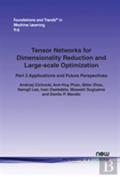 Tensor Networks For Dimensionality Reduction And Large-Scale Optimization