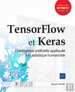 Bertrand.pt - Tensorflow Et Keras - L'Intelligence Artificielle Appliquee A La Robotique Humanoide