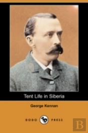 Tent Life In Siberia (Dodo Press)