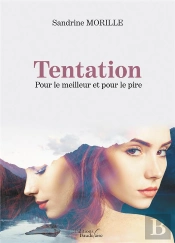 Tentation : Pour Le Meilleur Et Pour Le Pire