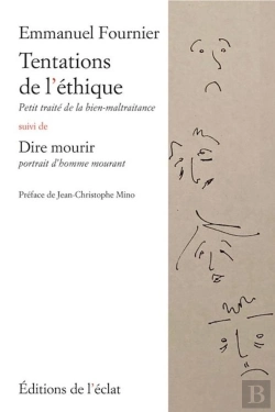Bertrand.pt - Tentations De L'Éthique : Petit Traité De La Bien-Maltraitance ; Dire Mourir, Portrait D'Homme Mourant
