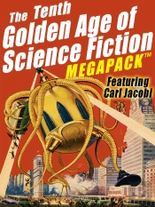 Tenth Golden Age Of Science Fiction Megapack (Tm): Carl Jacobi