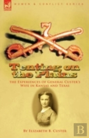 Tenting On The Plains: The Experiences O