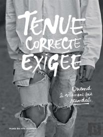 Tenue Correcte Exigée ; Quand Le Vêtement Fait Scandale