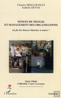 Bertrand.pt - Tenues De Travail Et Management Des Organisations : La Fin Des Blouses Blanches Et Autres ?