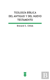 Teología Bíblica Del Antiguo Y Del Nuevo Testamento