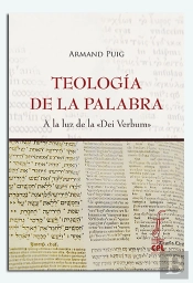 Teología De La Palabra. A La Luz De La Dei Verbum
