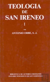 Teología De San Ireneo. I: Comentario Al Libro V Del Adversus Haereses