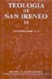 Teología De San Ireneo. Iii: Comentario Al Libro V Del Adversus Haereses